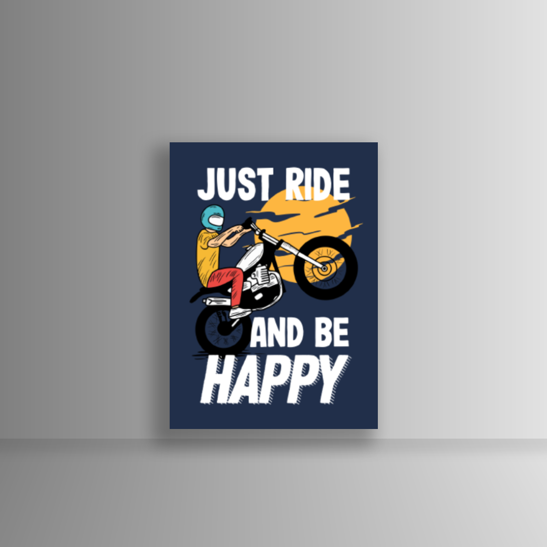 Just Ride, And Be Happy Acrylic Sign