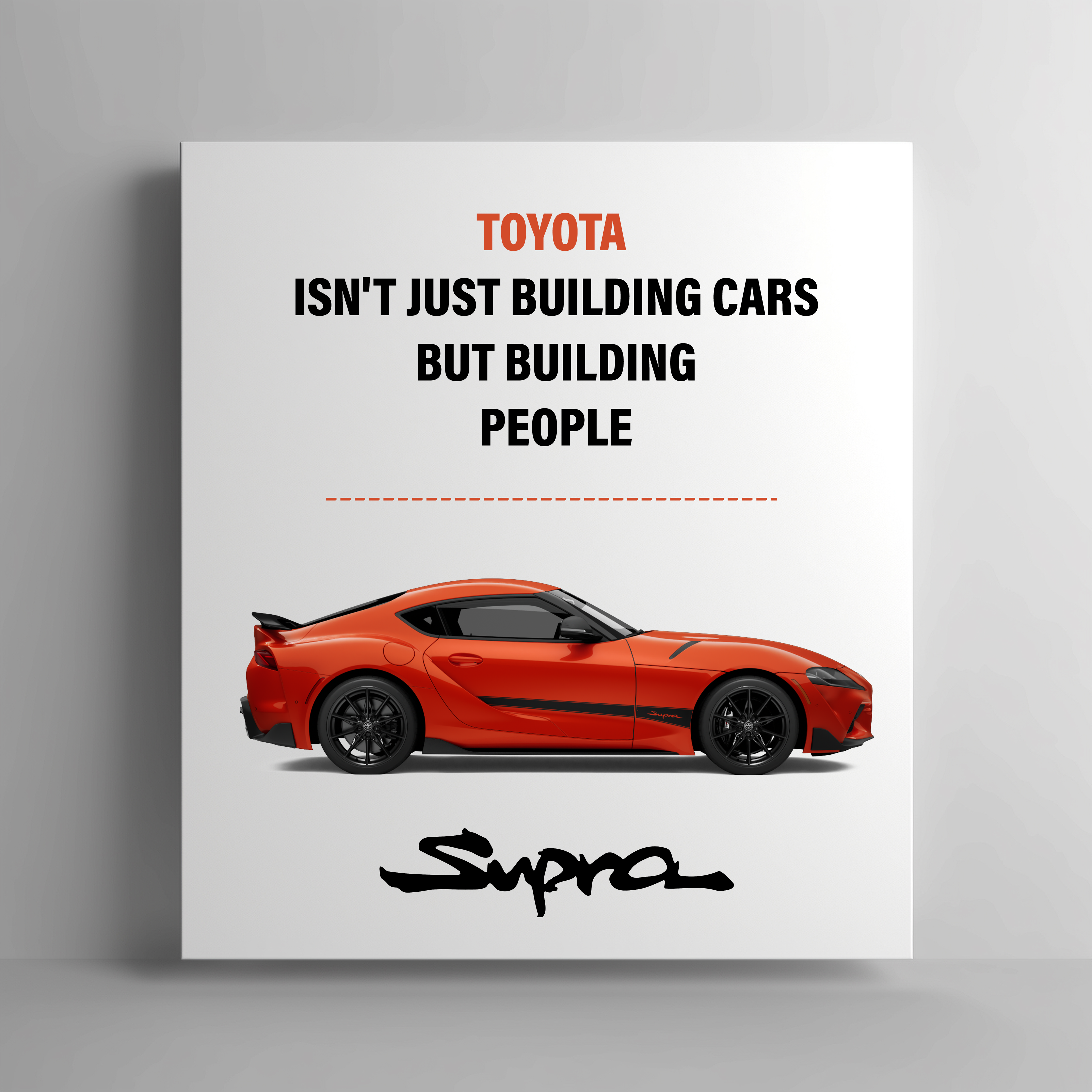 Toyota Supra MK5 Canvas "Toyota Isn't Just Building Cars, But Building People"